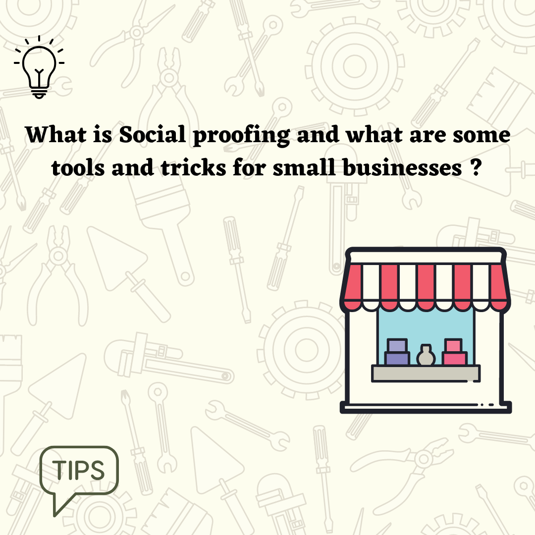 What is Social proofing and what are some tolls and tricks for small businesses.