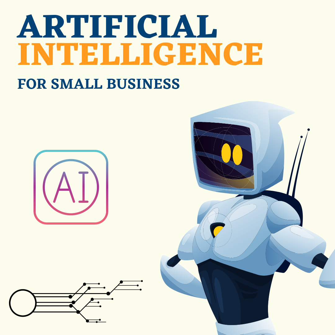 Artificial Intelligence (AI) For Small Businesses
